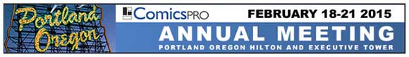 ComicsPRO 2015 flyer: February 18-21 in Portland Oregon