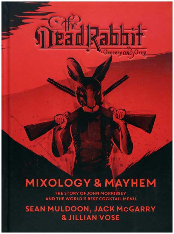 Dead Rabbit: Mixology & Mayhem book